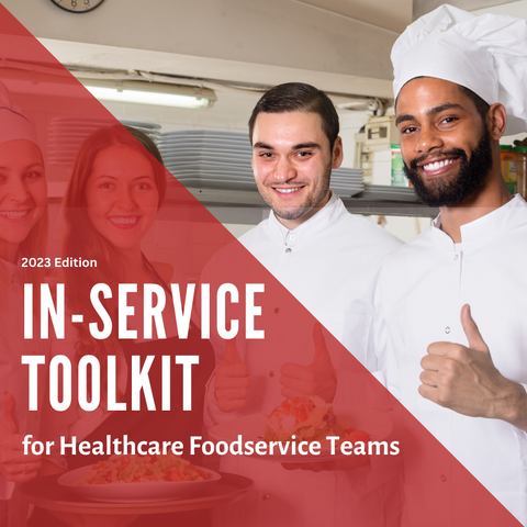NEW! Toolkit - In-Services for Healthcare Foodservice Teams 2023 Edition